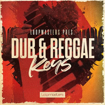 Dub & Reggae Keys - A vast collection of one-shots, loops and patches
