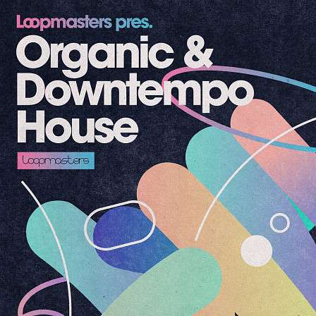 Organic & Downtempo House - Organic & Downtempo House provides the perfect groove from day into dusk