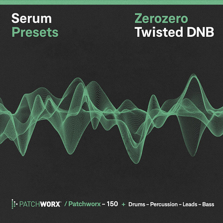 Zerozero Twisted DnB - Serum Presets - This pack is an absolute must-have for the Drum & Bass producers out there