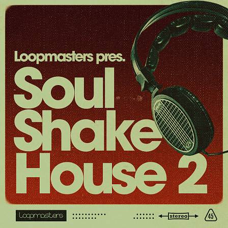 Soul Shake House 2 - Take your House, Disco, or Nu Disco creations to unprecedented heights