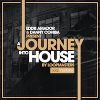 Eddie Amador & Danny Cohiba Presents A Journey Into House - Over 340MB of a variety of house style loops