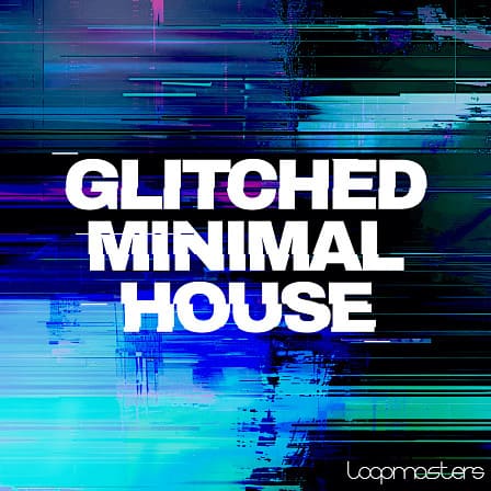 Glitched Minimal House - Blending classic glitched elements with cutting-edge production techniques