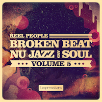 Reel People Broken Beat, Nu Jazz and Soul Vol.5 - Hot Funk and fiery Soul ready to inspire producers with live breaks & Funk hooks