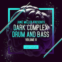 June Miller Presents Dark Complex Drum & Bass Vol.2 - Intelligently Dark and Nasty samples for your Drum & Bass production