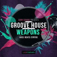 Danny Cohiba - Groove House Weapons - An exciting collection of House sounds aimed directly at the dancefloor