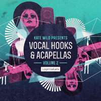 Kate Wild - Vocal Hooks & Acapellas Vol 2 - Even more of Kate's sweet harmonies and solid vocal hooks
