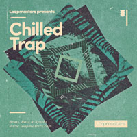 Chilled Trap - A brand new pack aimed directly at Chill Trap, Downtempo and Ambient producers
