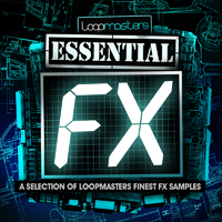 Loopmasters Presents Essentials 05 - FX - A handpicked selection of the hottest Sound Effects loops and samples