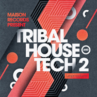 Maison Records - Tribal House & Tech 2 - A blistering collection of creepin' House grooves