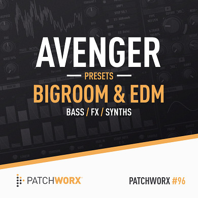 Bigroom & EDM Avenger Presets - A dark and dirty selection of killer electronic sounds
