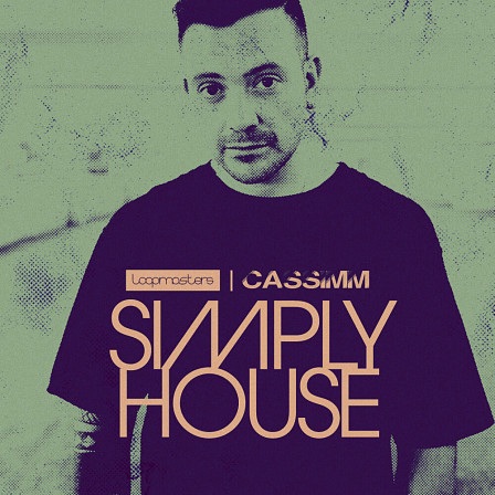 Cassimm Simply House - A banging set of fist pumping rave sonics designed by rising star Cassimm