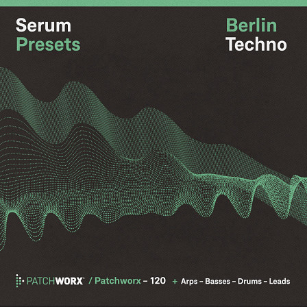 Berlin Techno - Serum Presets - A big selection of late night presets for Xfer Records’ awesome Serum soft synth