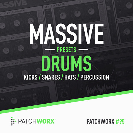 Massive Drum Presets - Big bold Drums including Kicks, Snares, Claps, Hi Hats and Percussion