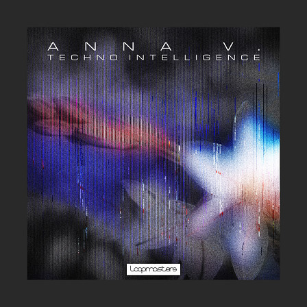ANNA V. Techno Intelligence - ANNA’s sound palette including rumbling basslines, melancholic melodies and more