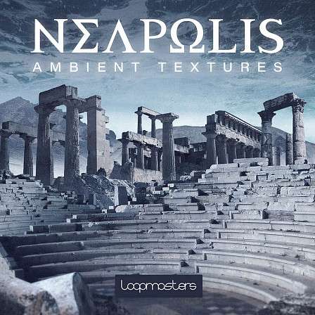 Neapolis Ambient Textures - A showcase of the ‘poetry between the lines’ in cinematic electronic music