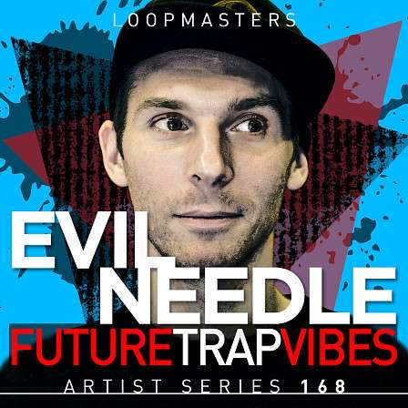 Evil Needle - Future Trap Vibes - A stone-wall collection of classic Future Trap Vibes