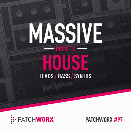 House Synths - Massive Presets - A fresh and freaky selection of House sounds
