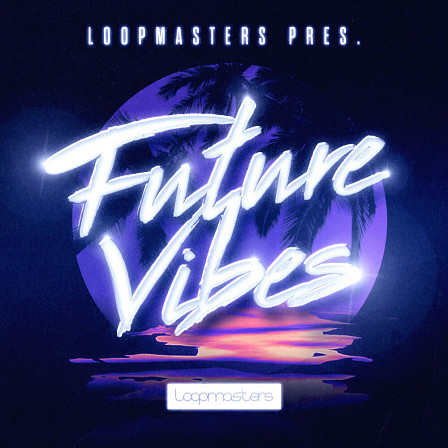 Future Vibes - Future bass vocals, bass loops, drum one-shots, texture samples, and much more
