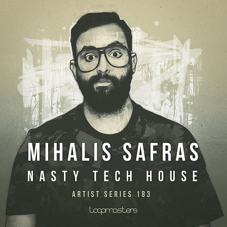 Mihalis Safras - Nasty Tech House - Tech house bass samples, house drum loops, synth samples for tech house, & more