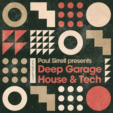 Paul Sirrell Deep Garage House & Tech - House bass, garage drum loops, tech house pianos, garage vocal samples, and more