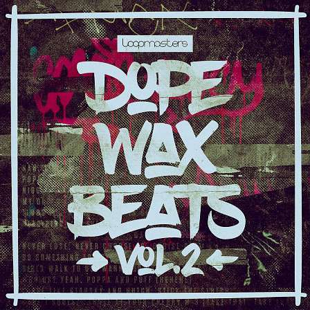 Dope Wax Beats 2 - Warm basses, rickety drums, dusty percussion and a wealth of musical instruments