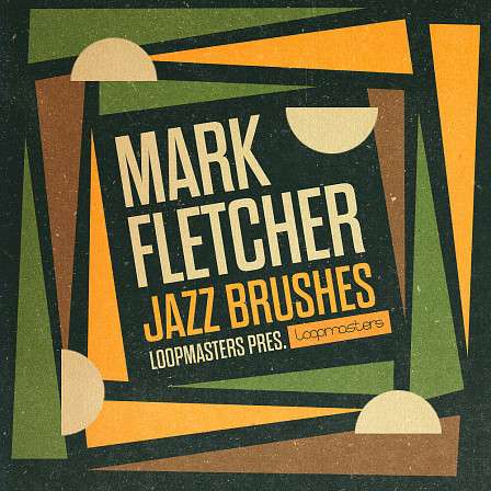 Mark Fletcher - Jazz Brushes - Drum sounds with a stylistic accented edge and subtle accurate brush strokes
