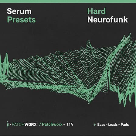 Hard Neurofunk - Serum Presets - Neuro bass loops, DnB pad patches, complex arp MIDI, red hot leads and more