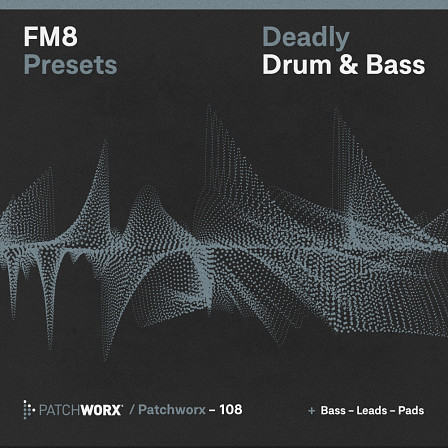 Deadly Drum & Bass FM8 Presets  - An FM8-based sound design expedition with a hard and heavy edge