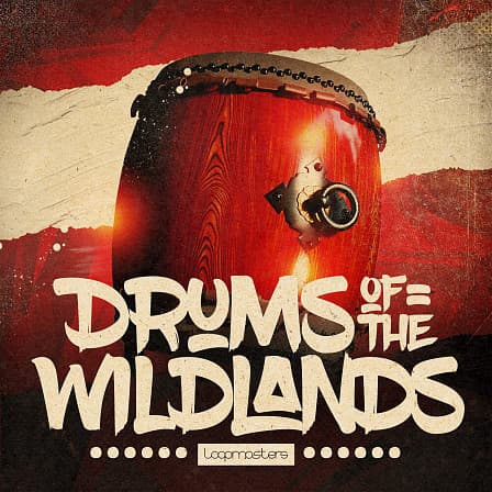 Drums Of The Wildlands - Over 2 GB of incredibly unique percussion with a professional sheen 