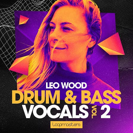 Leo Wood - Drum & Bass Vocals Vol. 2 - Vocals from one of the finest talents to emerge from the UK dance music circuit