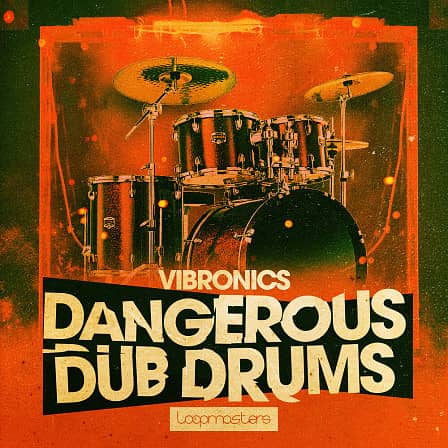 Vibronics - Dangerous Dub Drums - This collection is packed with no-nonsense dub sonics!