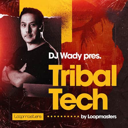 DJ Wady - Tribal Tech - Wady’s greatest sounds are perfect for enhancing your dancefloor productions!
