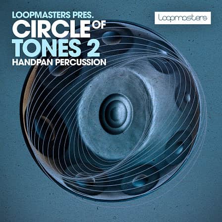Circle Of Tones 2 - A mystical and calming collection of handpan loops and one-shots