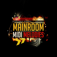 Mainroom MIDI Melodies - An essential collection of Key and speed signed melodic MIDI files