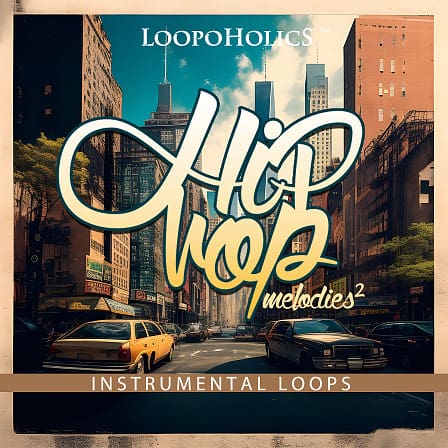 Hip Hop Melodies 2: Instrumental Loops - A laid-back, dusty Lo-Fi collection from Loopoholics