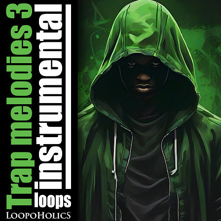 Trap Melodies 3: Instrumental Loops - The perfect tool for sparking creativity in your trap productions