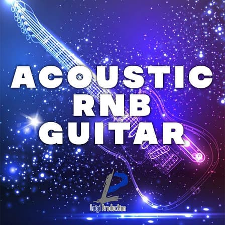 Acoustic RnB Guitar - Here Luigi Productions provides Top 50 live Acoustic guitar samples