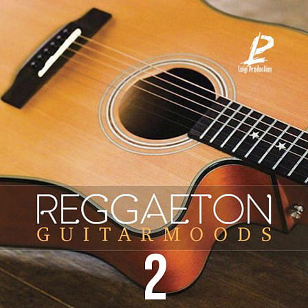 Reggaeton Guitar Moods 2 - Acoustic, Nylon & Electric Guitars, Riffs, Melodies & Rhythm Parts all included!