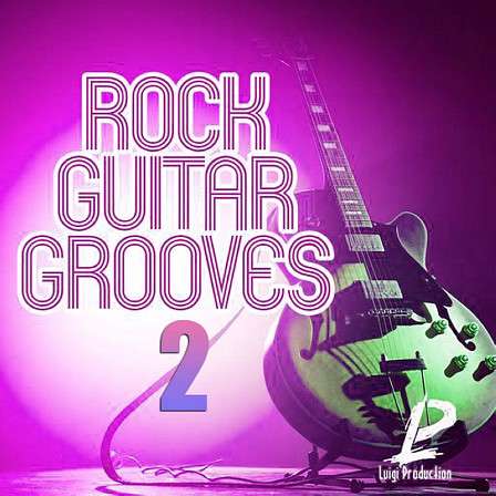 Rock Guitar Grooves 2 - An essential product for that unique Latin Pop Rock live guitar sound