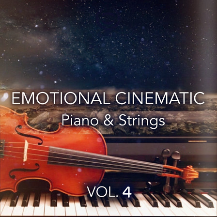 Emotional Cinematic - Piano & Strings Vol 4 - Telling the tale of dramatic and inspiring scenes