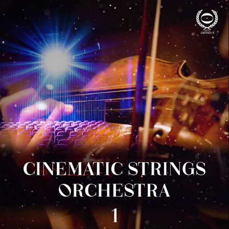 Cinematic Strings Orchestra 1 - A fantastic sample pack inspired by major film orchestras
