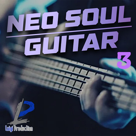 Neo Soul Guitar 3 - Luigi Productions gives you some of the most amazing live Soul Pop guitar & keys