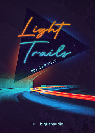 Light Trails: 80s R&B Kits - Pop and R&B arrangements oscillating across the decades