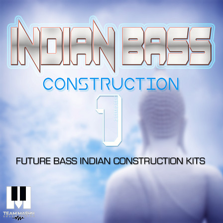 Indian Bass Construction 1 - Capturing the modern freshness and dynamics of Indian rhythms and culture!