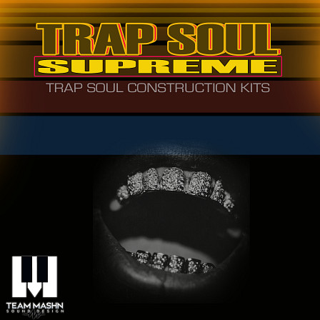 Trap Soul Supreme - Filled with dark Trap piano loops and soulful melodies