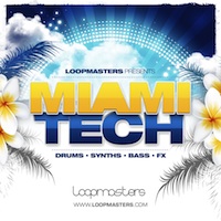 Miami Tech - Fresh from the shores of the hottest dance music conference in the world
