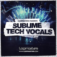 Sublime Tech Vocals - Subliminal vocal treats to sink your musical teeth into