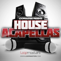 House Acapellas Vol.1 - An inspirational collection of house vocals for every producer's special needs