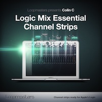 Logic - Mixed Essential Channel Strips - Inspiring material to kickstart any Techno/Electronica production