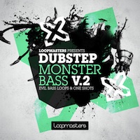 Dubstep Monster Bass Vol.2 - Unleash the dubstep monster in your next production